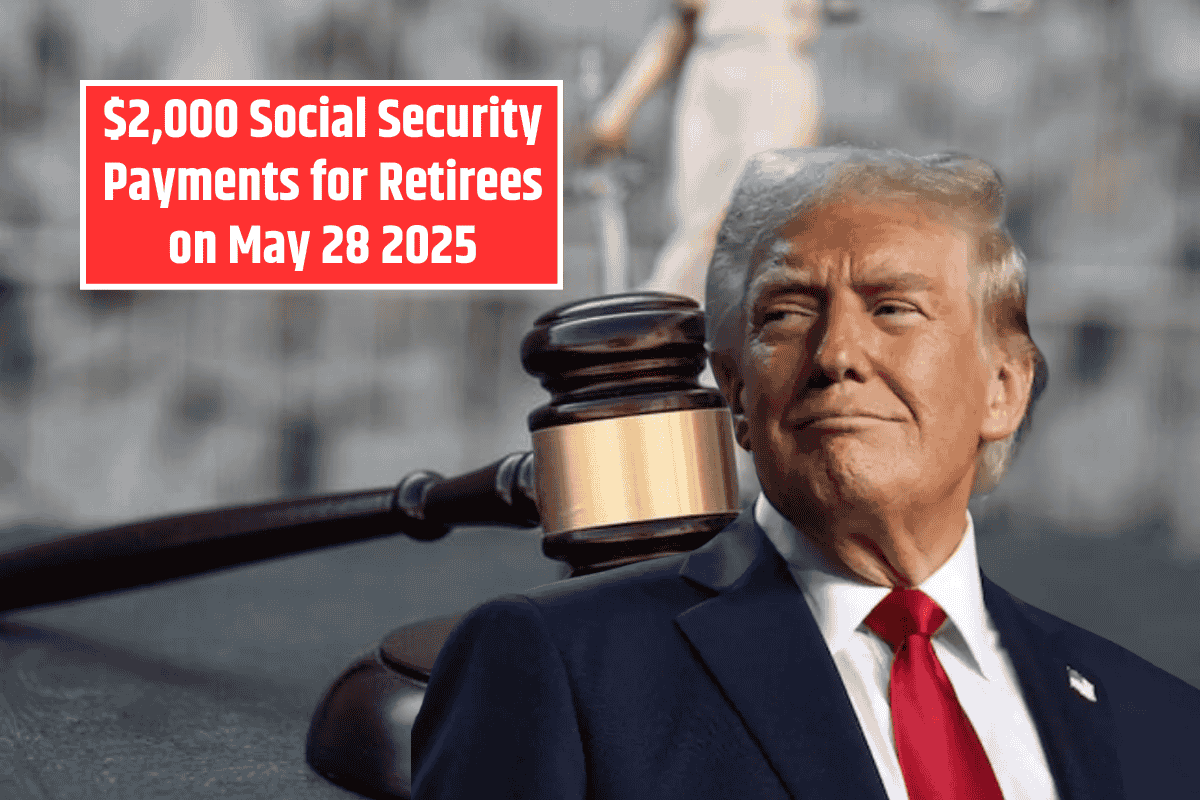 $2,000 Social Security Payments for Retirees on May 28 2025: Check are you Eligibile